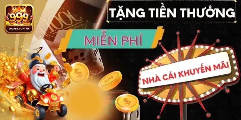 Các hình thức khuyến mãi tại nhà cái 999bet