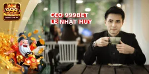 CEO 999bet - Lê Nhật Huy: Tài Năng Trẻ Có Tầm Nhìn Rộng