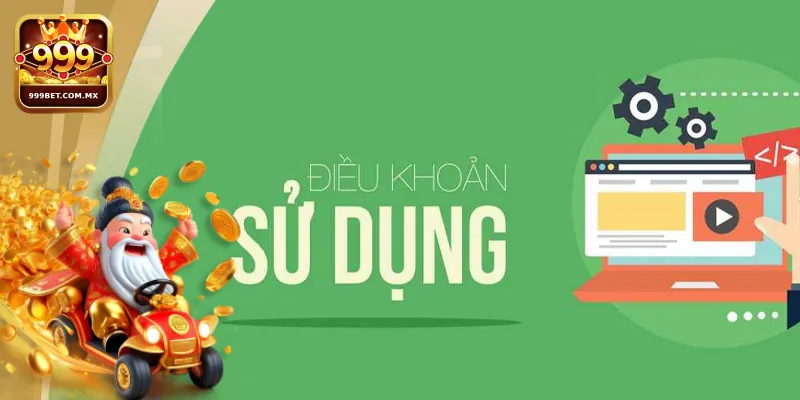 Đôi nét về Điều khoản sử dụng 999bet người chơi cần biết